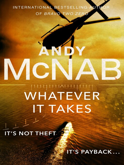 Title details for Whatever It Takes by Andy McNab - Available